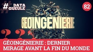 Géoingénierie : dernier mirage avant la fin du monde – #DATAGUEULE 82