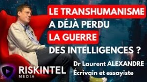 L’avenir appartient-il encore aux transhumanistes ? Décryptage avec Dr Laurent ALEXANDRE