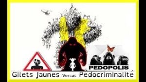  @GJvsPEDO – “GILETS JAUNES versus PÉDOCRIMINALITÉ” – Pedopolis.com 