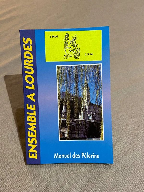 Ensemble à Lourdes. manuel des pèlerins