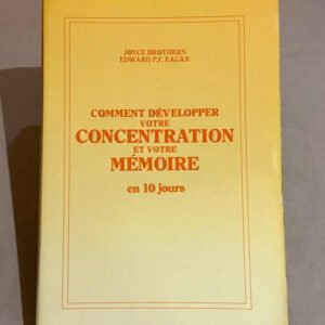 Comment développer votre concentration et vote mémoire en 10jours