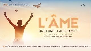  L’âme : une force dans sa vie ?  – Film Documentaire de Valérie Seguin